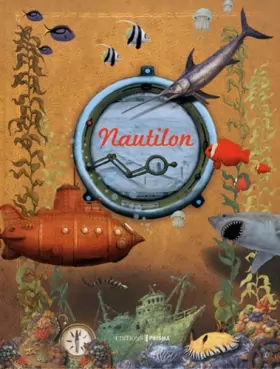 Couverture du produit · Nautilon : Journal de bord d'un fabuleux voyage au fond des océans