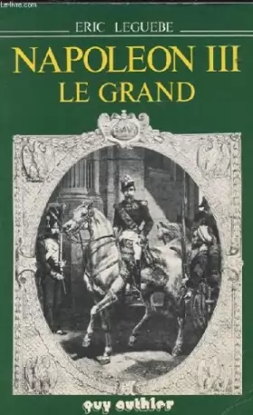 Couverture du produit · Napoléon III le grand