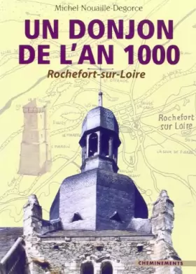 Couverture du produit · Un donjon de l'an 1000 : Rochefort-sur-Loire