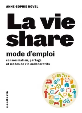 Couverture du produit · La vie share : mode d'emploi: Consommation, partage et modes de vie collaboratifs