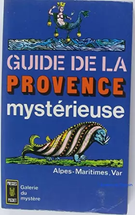 Couverture du produit · Guide de la Provence Mysterieuse, Alpes-Maritimes, Var