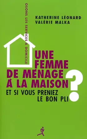 Couverture du produit · Une femme de ménage à la maison ? : Et si vous preniez le bon pli ?