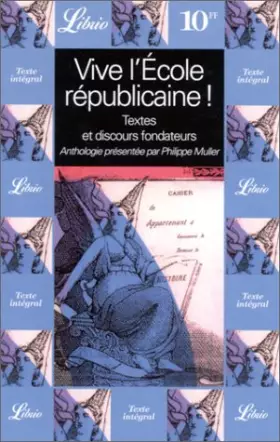 Couverture du produit · VIVE L'ECOLE REPUBLICAINE ! Textes et discours fondateurs, Anthologie