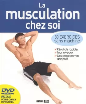 Couverture du produit · La musculation chez soi: 80 exercices sans machine