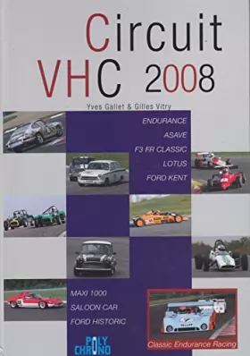 Couverture du produit · Circuit VHC 2008 (Endurance - Asave - F3 FR Classic - Lotus - Ford Kent - Maxi 1000 - Saloon Car - Ford Historic), Classic Endu