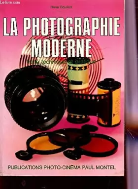 Couverture du produit · LA PHOTOGRAPHIE MODERNE / 2è EDITION.