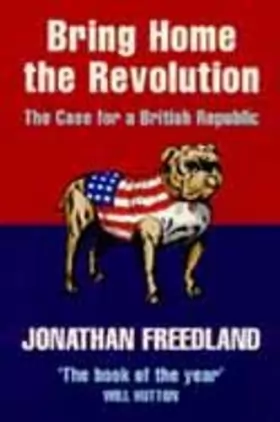 Couverture du produit · Bring Home the Revolution: The Case for a British Republic
