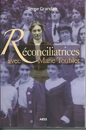 Couverture du produit · Réconciliatrices Avec Marie Toublet