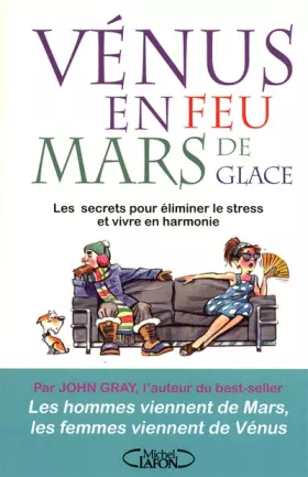 Couverture du produit · Vénus en feu et Mars de glace : Les secrets pour éliminer le stress et vivre en harmonie