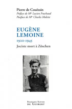 Couverture du produit · Eugène Lemoine, 1920-1945: Jociste mort à Zöschen