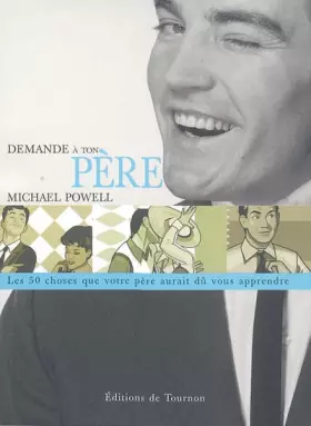 Couverture du produit · Demande à ton père : Cinquante choses que votre père aurait dû vous apprendre