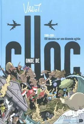 Couverture du produit · Onde de choc : 2001-2011 : 150 dessins sur une décennie agitée