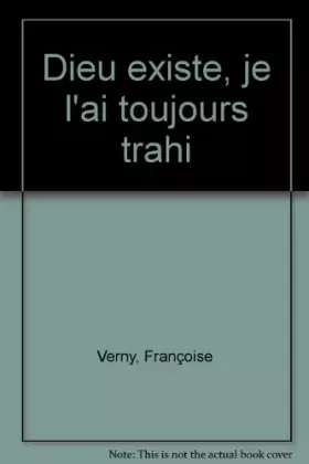 Couverture du produit · Dieu existe, je l'ai toujours trahi