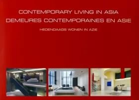 Couverture du produit · Contemporary living in Asia.: Demeures contemporaines en Asie. Hedendaags wonen in Azie. Ouvrage multilingue.