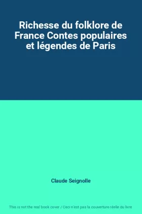 Couverture du produit · Richesse du folklore de France Contes populaires et légendes de Paris