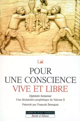 Couverture du produit · Pour une conscience vive et libre : Dignitatis humanae, Une déclaration prophétique du Concile Vatican II