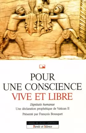 Couverture du produit · Pour une conscience vive et libre : Dignitatis humanae, Une déclaration prophétique du Concile Vatican II