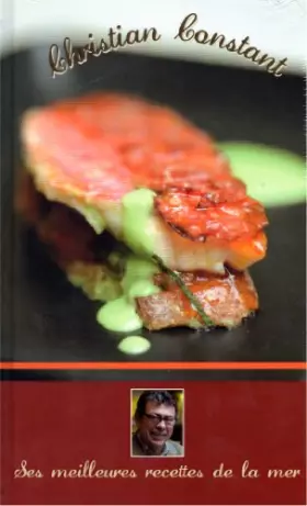Couverture du produit · CHRISTIAN CONSTANT LES MEILLEURES RECETTES DE LA MER