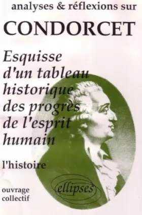 Couverture du produit · Condorcet : esquisse d'un tableau historique des progrès de l'esprit humain