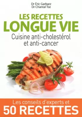 Couverture du produit · Les recettes longue vie : Cuisine anti-cholestérol et anti-cancer