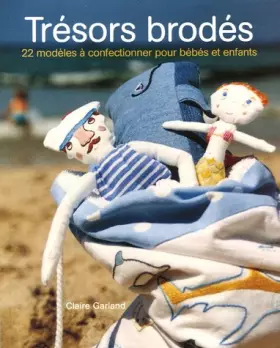 Couverture du produit · Trésors brodés: 22 Modèles à confectionner pour bébés et enfants