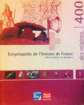 Couverture du produit · Encyclopedie de l'histoire en France : Nos ancêtres les gaulois, des origines