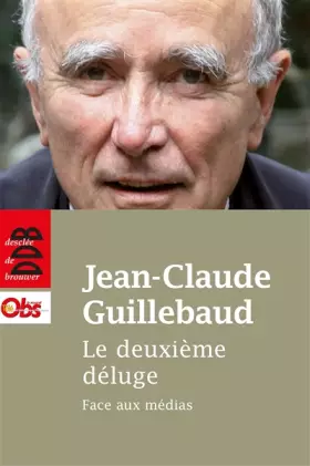 Couverture du produit · Le deuxième déluge : Face aux médias