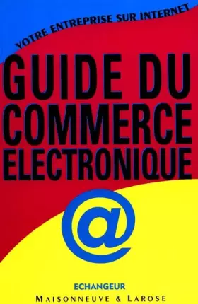 Couverture du produit · Votre entreprise sur l'Internet : guide pratique du commerce électronique