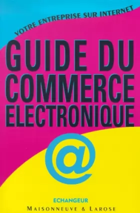 Couverture du produit · Votre entreprise sur l'Internet : guide pratique du commerce électronique