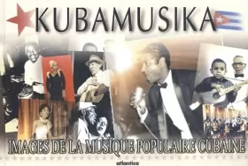 Couverture du produit · Kubamusika : Images de la musique populaire cubaine