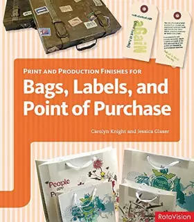 Couverture du produit · Print and Production Finishes for Bags, Labels and Point of Purchase