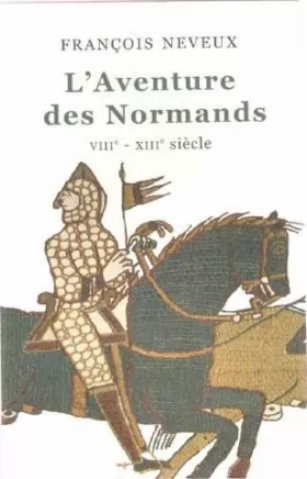 Couverture du produit · L'aventure des Normands, VIIIe-XIIIe siècle