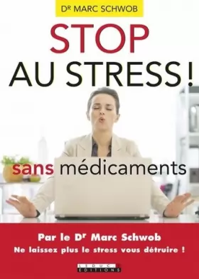 Couverture du produit · Stop au stress sans médicaments : Ne laissez plus le stress vous détruire !