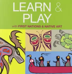 Couverture du produit · Learn & Play with First Nations & Native Art