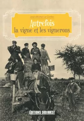 Couverture du produit · La Vigne Et Les Vignerons (Vie Autref.)