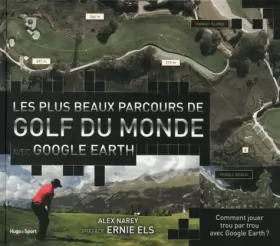 Couverture du produit · Les plus beaux parcours de golf du monde avec google Earth