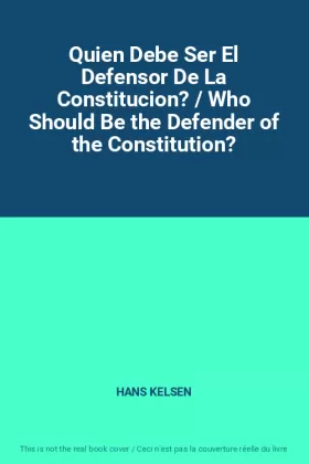 Couverture du produit · Quien Debe Ser El Defensor De La Constitucion? / Who Should Be the Defender of the Constitution?