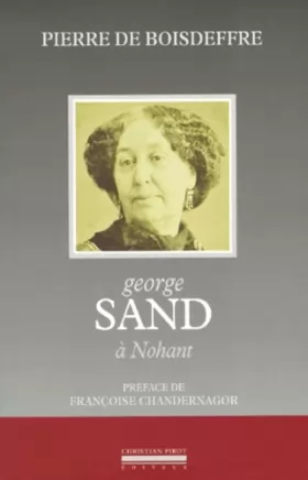 Couverture du produit · George Sand à Nohant. Sa vie, sa maison, ses voyages, ses demeures