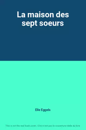 Couverture du produit · La maison des sept soeurs
