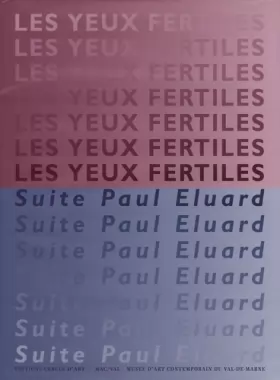 Couverture du produit · Les yeux fertiles : Suite Paul Eluard depuis 1989