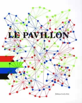 Couverture du produit · Le Pavillon : Laboratoire de création du Palais de Tokyo, Paris, édition bilingue français-anglais