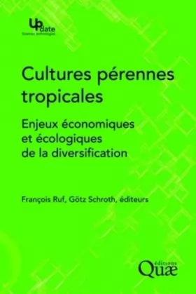 Couverture du produit · Cultures pérennes tropicales: Enjeux économiques et écologiques de la diversification.