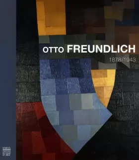 Couverture du produit · Otto Freundlich: 1878-1943
