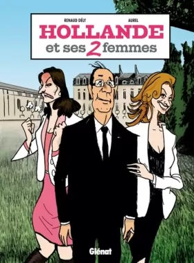 Couverture du produit · Hollande et ses 2 femmes