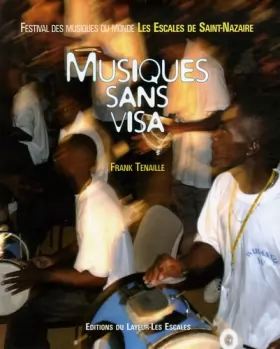 Couverture du produit · Musiques sans visa: Festival des musiques du monde, Les Escales de Saint-Nazaire