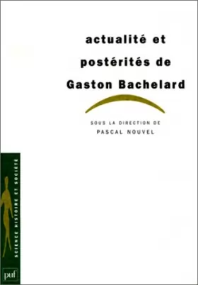 Couverture du produit · Actualité et postérités de Gaston Bachelard