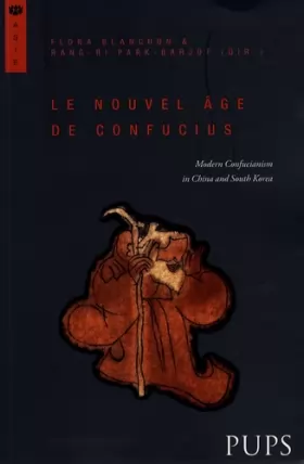 Couverture du produit · Le nouvel âge de Confucius : Modern Confucianism in China and South Korea