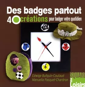 Couverture du produit · Des Badges Partout 40 créations pour badger votre quotidien