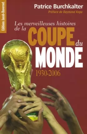 Couverture du produit · Les merveilleuses histoires de la Coupe du Monde 1930-2006