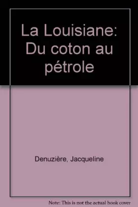 Couverture du produit · La Louisiane : Du coton au pétrole